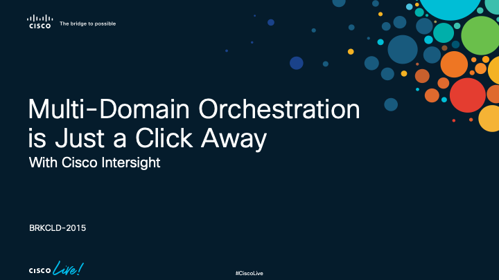 Multi-Domain Orchestration is Just a Click Away with Cisco Intersight 